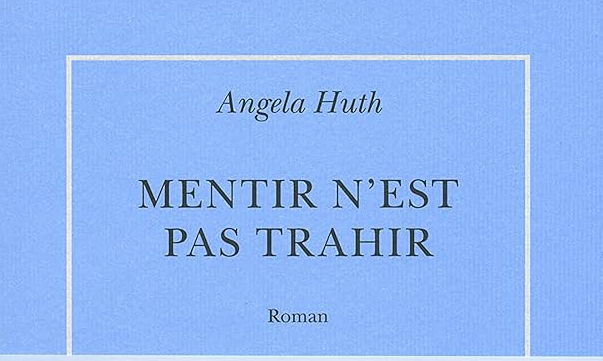 mentir-n-est-pas-trahir-angela-Huth