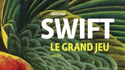 le-grand-jeu-graham-swift