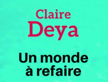 un-monde-à-refaire-claire-deya