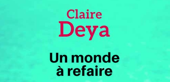 un-monde-à-refaire-claire-deya