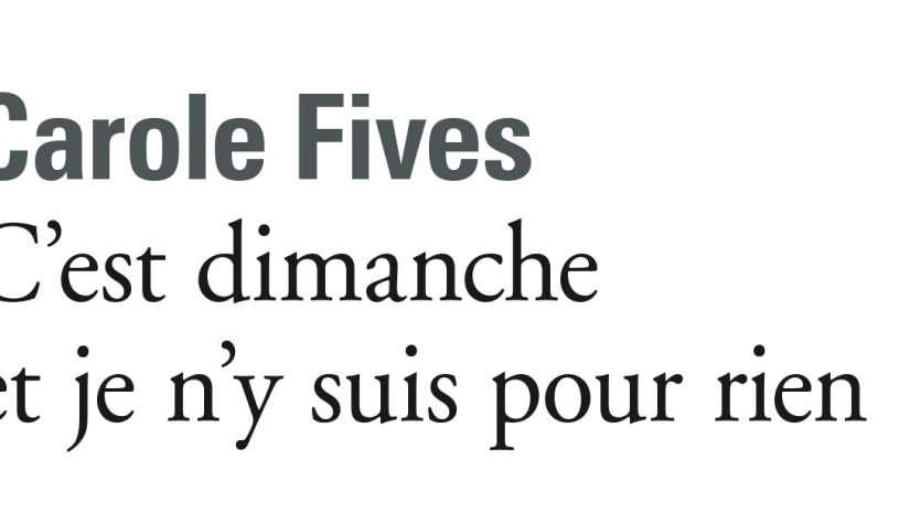 C-est-dimanche-et-je-n-y-suis-pour-rien-carole-fives