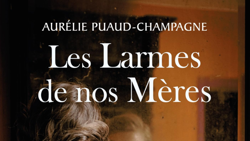 les-larmes-de-nos-mères-aurémie-puaud-champagne