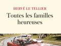 toutes-les-familles-heureuses-hervé-le-tellier