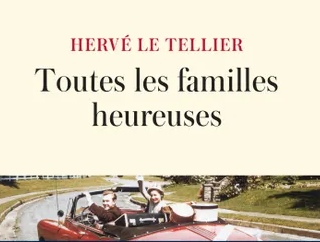 toutes-les-familles-heureuses-hervé-le-tellier